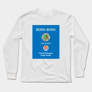 Bora Bora Tahiti Papeete Moorea French Polynesia South Pacific Surf France Long Sleeve T-Shirt